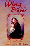  : On the Wing of a Prayer: A Journey of Healing