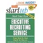 Start Your Own Executive Recruiting Business