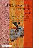 Effets de mati�re et peinture sur bois (1 cassette vid�o)