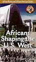 Africans Shaping the U.S. West [VHS]