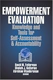 Empowerment Evaluation: Knowledge and Tools for Self-Assessment and Accountability