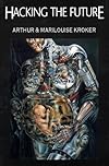 Hacking the Future: Stories for the Flesh-Eating 90s (Culturetexts)