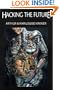 Hacking the Future: Stories for the Flesh-Eating 90s (Culturetexts)