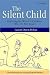 The Silent Child: Exploring the World of Children Who Do Not Speak