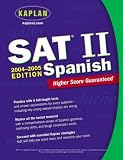 Kaplan SAT II: Spanish 2004-2005 (Kaplan SAT Subject Tests: Spanish)