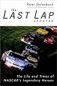 The Last Lap: The Life and Times of NASCAR's Legendary Heroes, Updated Edition
