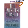 The Carnitine Miracle: The Supernutrient Program That Promotes High Energy, Fat Burning, Heart Health, Brain Wellness... by Robert Crayhon