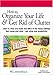 How to Organize Your Life & Get Rid of Clutter