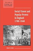 Social Unrest and Popular Protest in England, 1780-1840 (New Studies in Economic and Social History)