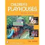 Children's Playhouses: Plans and Ideas (Schiffer Design Book)