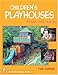 Children's Playhouses: Plans and Ideas (Schiffer Design Book)