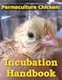 Permaculture Chicken: Incubation Handbook