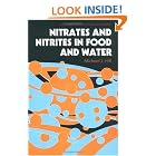 Click here to buy Nitrates and Nitrites in Food and Water (Ellis Horwood Series in Food Science and Technology) by  Michael J Hill.