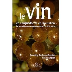 Le vin en Languedoc et en Roussillon : De la tradition aux mondialisations XVIe-XXIe si�cle