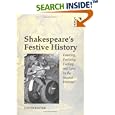 Shakespeare's Festive History: Feasting, Festivity, Fasting, and Lent in the Second Henriad by David Ruiter