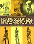 Figure Sculpture in Wax and Plaster