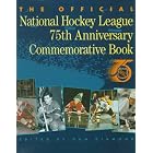 Click here to buy The Official National Hockey League 75th Anniversary Commemorative Book by  Dan .