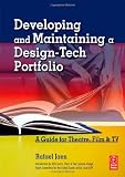 Developing and Maintaining a Design-Tech Portfolio: A Guide for Theatre, Film & TV