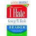 The I Hate George W. Bush Reader: Why Dubya Is Wrong About Absolutely Everything