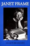 Janet Frame: An Autobiography; Volume One : To the Is-Land, Volume Two : An Angel at My Table, Volume Three : The Envoy from Mirror City/ 3 Volumes in One Book