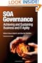 SOA Governance: Achieving and Sustaining Business and IT Agility