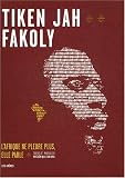 Tiken Jah Fakoly : L Afrique ne pleure plus, elle parle