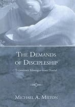 The Demands of Discipleship: Expository Messages from Daniel