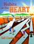 Habits of the Heart: Simple Ideas for Taking Paths to Success Wide Enough for Family, Friends and Fun
