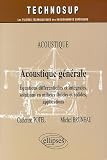 Acoustique générale : Equations différentielles et intégrales, solutions en milieux fluides et solides, applications
