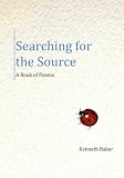 Searching for the Source: A Book of Poetry