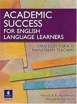 Academic Success for English Language Learners: Strategies for K-12 Mainstream Teachers