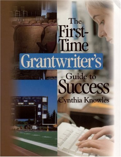 The First-Time Grantwriters Guide to Success
