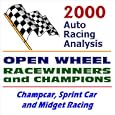 2000 Auto Racing Analysis Open Wheel Racewinners and Champions: Champcar, Sprint Car, and Midget Racing by Auto Racing Analysis