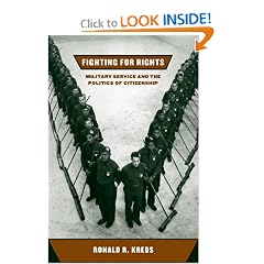 Fighting for Rights: Military Service and the Politcs of Citizenship (Cornell Studies in Security Affairs)