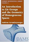 An Introduction to Lie Groups and the Geometry of Homogeneous Spaces (Student Mathematical Library, V. 22)