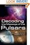 Decoding the Message of the Pulsars: Intelligent Communication from the Galaxy