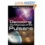 Decoding the Message of the Pulsars: Intelligent Communication from the Galaxy