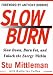 Slow Burn: Burn Fat Faster by Exercising Slower by Stu Mittleman ISBN 0062716123