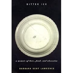 Bitter Ice: A Memoir of Love, Food, and Obsession
