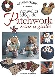 Nouvelles id�es de patchwork sans aiguille