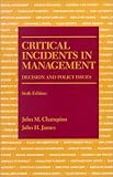 Critical Incidents in Management: Decision and Policy Issues (Sixth Edition)