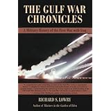 THE GULF WAR CHRONICLES: A Military History of the First War with Iraq