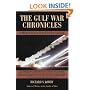 THE GULF WAR CHRONICLES: A Military History of the First War with Iraq