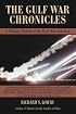 The Gulf War Chronicles: A Military History of the First War with Iraq