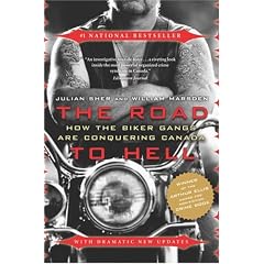 The Road to Hell: How the Biker Gangs Are Conquering Canada