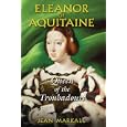 Eleanor of Aquitaine: Queen of the Troubadours