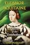 Eleanor of Aquitaine: Queen of the Troubadours