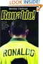 Ronaldo!: 21 Years of Genius and 90 Minutes That Shook the World