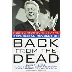 Back from the Dead: How Clinton Survived the Republican Revolution (Newsweek Book)