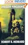 Robert E. Howard's Weird Works Volume 1: Shadow Kingdoms (v. 1)